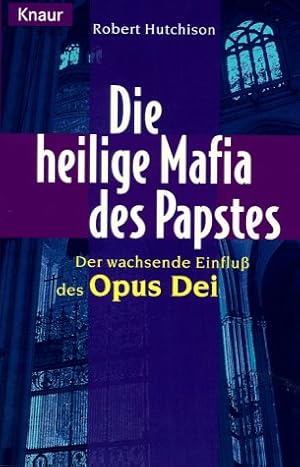 Bild des Verkufers fr Die heilige Mafia des Papstes. Der wachsende Einflu des Opus Dei zum Verkauf von Gabis Bcherlager