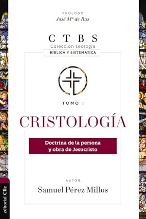 Seller image for Cristologa / Christology : Doctrina de la persona y obra de Jesucristo / The Doctrine of the Person and Work of Christ -Language: Spanish for sale by GreatBookPrices