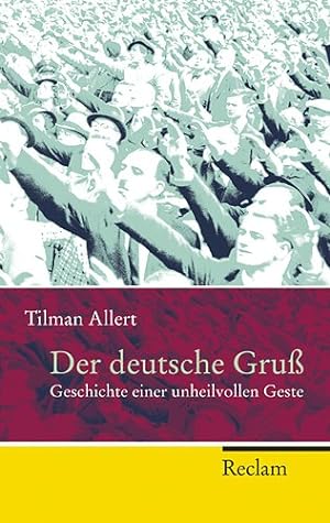 Image du vendeur pour Der deutsche Gru: Geschichte einer unheilvollen Geste (Reclam Taschenbuch) mis en vente par Gabis Bcherlager