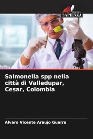 Seller image for Salmonella spp nella citt di Valledupar, Cesar, Colombia for sale by BuchWeltWeit Ludwig Meier e.K.