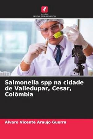 Seller image for Salmonella spp na cidade de Valledupar, Cesar, Colmbia for sale by BuchWeltWeit Ludwig Meier e.K.