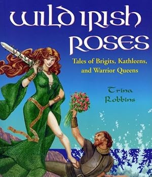 Bild des Verkufers fr Wild Irish Roses: Tales of Brigits, Kathleens, and Warrior Queens zum Verkauf von moluna