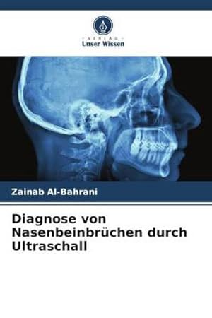Image du vendeur pour Diagnose von Nasenbeinbrchen durch Ultraschall mis en vente par BuchWeltWeit Ludwig Meier e.K.