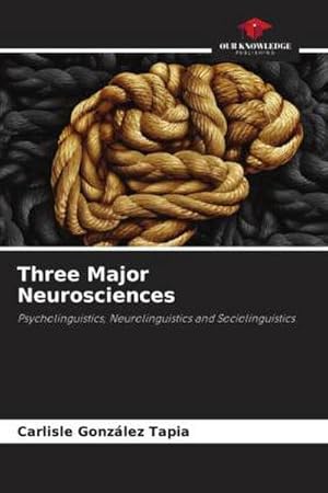 Imagen del vendedor de Three Major Neurosciences a la venta por BuchWeltWeit Ludwig Meier e.K.