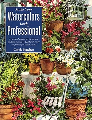Imagen del vendedor de Make Your Watercolors Look Professional a la venta por Clausen Books, RMABA