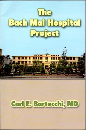 Imagen del vendedor de The Bach Mai Hospital Project a la venta por Clausen Books, RMABA