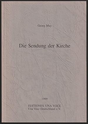 Seller image for Die Sendung der Kirche Ein Vortrag, gehalten am 10. April 1999 in Einsiedeln /Schweiz. for sale by Antiquariat Dennis R. Plummer