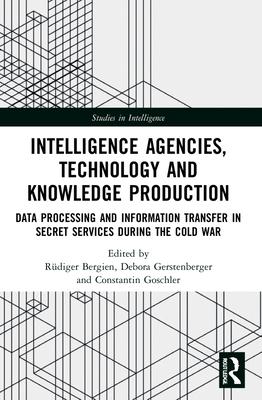 Image du vendeur pour Intelligence Agencies, Technology and Knowledge Production mis en vente par moluna