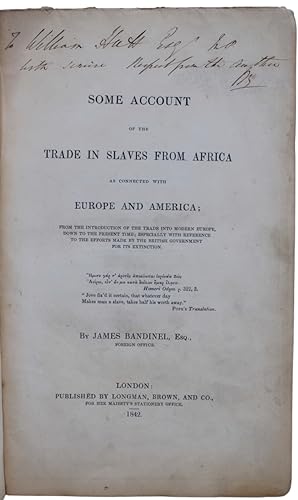 Some Account of the Trade in Slaves from Africa as Connected with Europe and America; from the in...