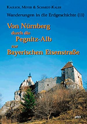 Seller image for Wanderungen in die Erdgeschichte, Bd.11, Von Nrnberg durch die Pegnitz-Alb zur Bayerischen Eisenstrae for sale by Gerald Wollermann