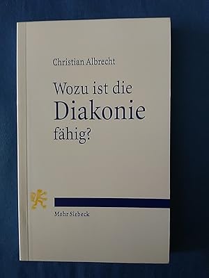 Bild des Verkufers fr Wozu ist die Diakonie fhig? : theologische Deutungen gegenwrtiger Herausforderungen. zum Verkauf von Antiquariat BehnkeBuch