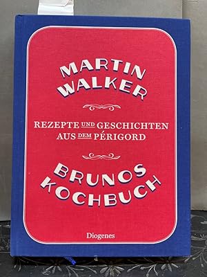 Brunos Kochbuch : Rezepte und Geschichten aus dem Périgord.