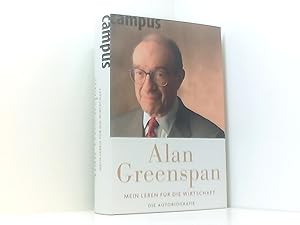 Seller image for Mein Leben fr die Wirtschaft. Autobiografie Alan Greenspan. Aus dem Engl. bers. von Michaela Pelz und Jrgen Neubauer for sale by Book Broker