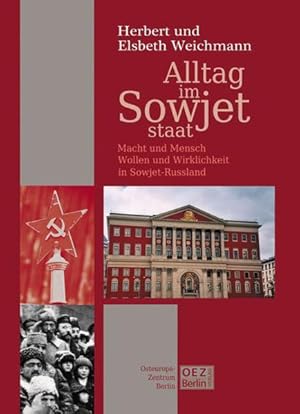 Imagen del vendedor de Alltag im Sowjet-Staat. Macht und Mensch, Wollen und Wirklichkeit in Sowjet-Russland a la venta por Studibuch