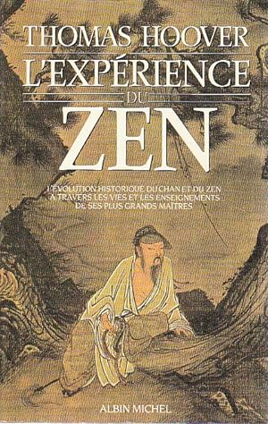 Seller image for L'Exprience du Zen - L'volution historique du Chan et du Zen  travers les vies et les enseignements de ses plus grands matres for sale by L'Odeur du Book