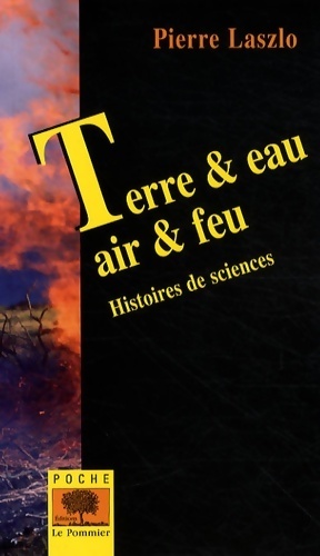Imagen del vendedor de Terre & eau air & feu : Histoires de sciences - Pierre Laszlo a la venta por Book Hmisphres