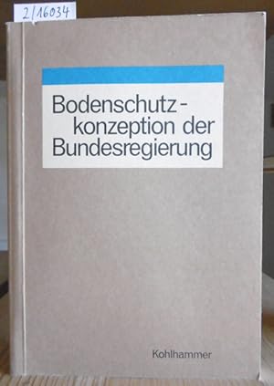 Bild des Verkufers fr Bodenschutzkonzeption der Bundesregierung. Bundestags-Drucksache 10/2977 vom 7. Mrz 1985. zum Verkauf von Versandantiquariat Trffelschwein