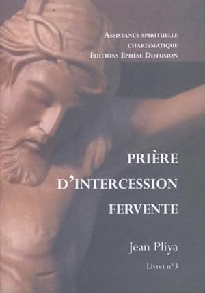 Seller image for Pri?res d intercession fervente livret n 3 - Jean Pliya for sale by Book Hmisphres