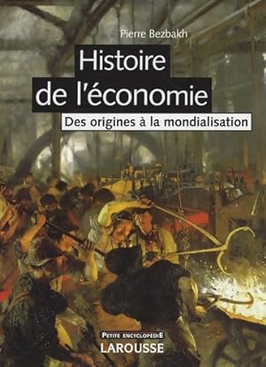 Histoire de l' conomie - des origines   la mondialisation - nouvelle  dition - Pierre Bezbakh