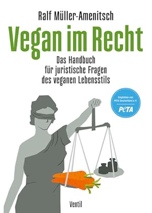 Vegan im Recht Das Handbuch für Âjuristische ÂFragen des vegetarischen und veganen Lebensstils