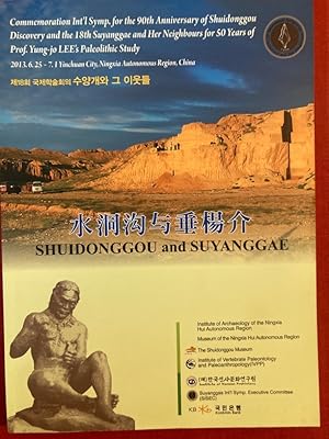 Imagen del vendedor de Commemoration Int l Symposium for the 90th Anniversary of Shuidonggou Discovery and the 18th Suyanggae and Her Neighbours for 50 Years of Prof. Yung-Jo Lee s Paleolithic Study: Shuidonggou and Suyanggae. 2013. 6. 25 - 7. 1. Yinchuan City, China. a la venta por Plurabelle Books Ltd