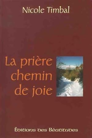Image du vendeur pour La Pri?re chemin de joie - Nicole Timbal mis en vente par Book Hmisphres