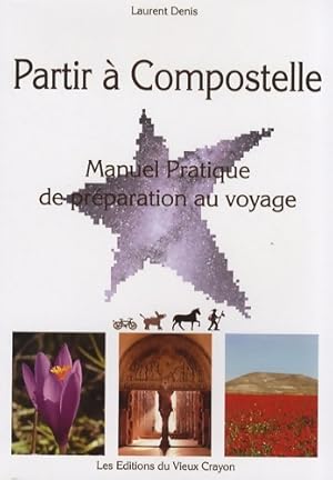 Image du vendeur pour Partir ? Compostelle - Laurent Denis mis en vente par Book Hmisphres