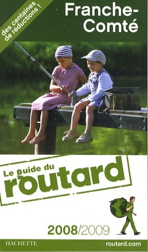 Guide du routard franche-comté 2008/2009 - Pierre Josse