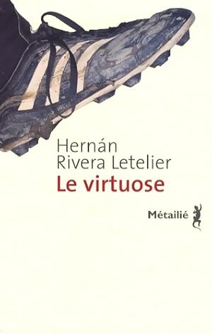 Seller image for Le virtuose - Hernan Rivera Letelier for sale by Book Hmisphres