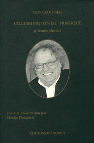 Imagen del vendedor de L'illumination du tragique - Guy Cloutier a la venta por Book Hmisphres