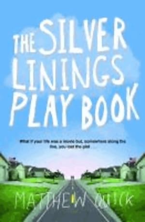 Imagen del vendedor de The silver linings playbook - Matthew Quick a la venta por Book Hmisphres