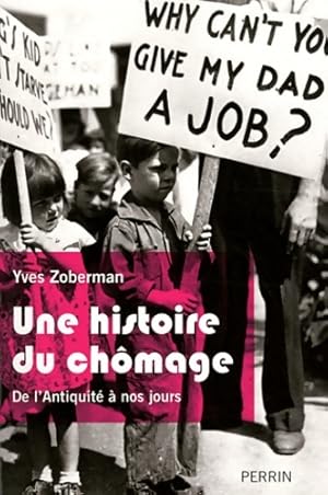 Image du vendeur pour Une histoire du ch?mage - Yves Zoberman mis en vente par Book Hmisphres