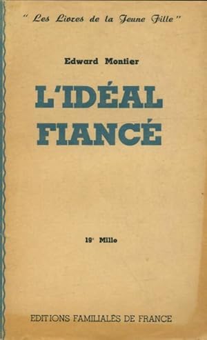 Seller image for L'id?al fianc? - Edward Montier for sale by Book Hmisphres