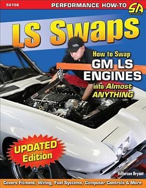 Bild des Verkufers fr LS Swaps: How to Swap GM LS Engines Into Almost Anything zum Verkauf von moluna