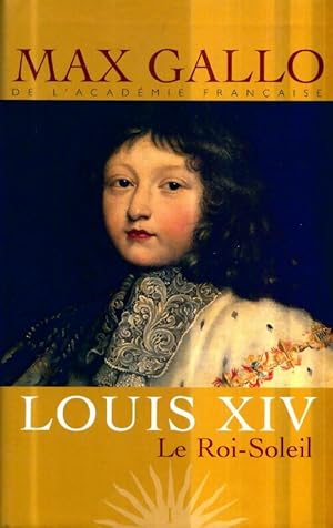 Seller image for Louis XIV Tome I : Le Roi-Soleil - Max Gallo for sale by Book Hmisphres