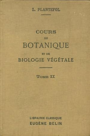 Seller image for Cours de botanique et de biologie v?g?tale Tome II - L. Plantefol for sale by Book Hmisphres