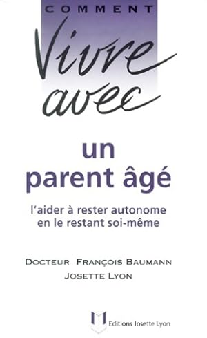 Comment vivre avec un parent  g  - Fran ois Baumann