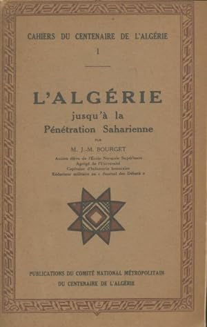 Seller image for L'Alg?rie jusqu'? la p?n?tration saharienne - J.M Bourget for sale by Book Hmisphres