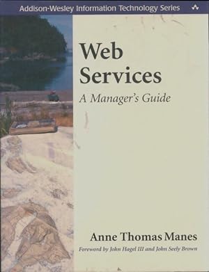 Seller image for Web Services : A Manager's Guide - Anne Thomas Manes for sale by Book Hmisphres