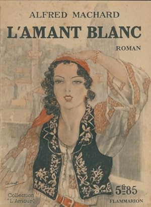 Bild des Verkufers fr L'amant blanc - Alfred Machard zum Verkauf von Book Hmisphres