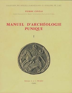 Manuel d'archéologie punique Tome I - Pierre Cintas