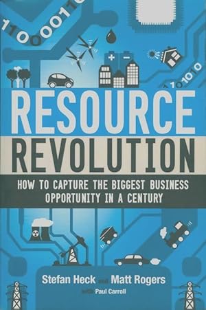 Immagine del venditore per Resource r?volution : How to Capture the Biggest Business Opportunity in a Century - Stefan Heck venduto da Book Hmisphres