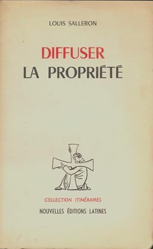 Seller image for Diffuser la propri?t? - Louis Salleron for sale by Book Hmisphres