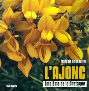 Seller image for L'ajonc. Embl?me de la Bretagne - Fran?ois De Baulieu for sale by Book Hmisphres