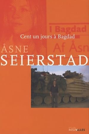 Bild des Verkufers fr Cent un Jours a Bagdad - Asne Seierstad zum Verkauf von Book Hmisphres