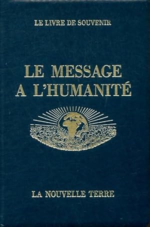 Seller image for Le message ? l'humanit?. Le livre de souvenir - Bernd Freiherr Freytag von Loringhoven for sale by Book Hmisphres