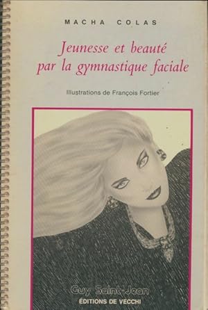 Image du vendeur pour Jeunesse et beaut? par la gymnastique faciale - Macha Colas mis en vente par Book Hmisphres