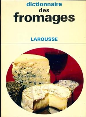 Dictionnaire des fromages - Robert J. Courtine