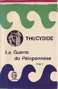 La guerre du Péloponnèse Tome II - Thucydide
