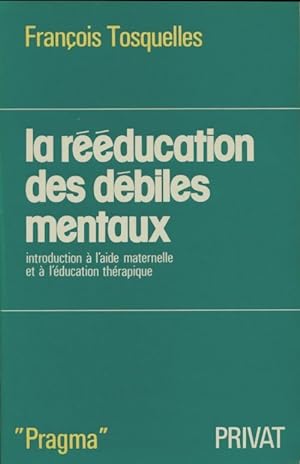 La rééducation des débiles mentaux - François Tosquelles